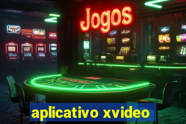 aplicativo xvideo